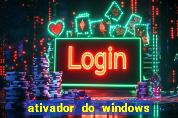 ativador do windows 7 ultimate